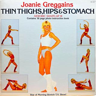 LP Joanie Greggains – Thin Thighs, Hips &amp; Stomach Aerobic Shape Up III (Včetně letáku a brožury (16 stran, svázáno). Velmi pěkný stav i zvuk.)
