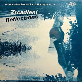 LP Mirka Křivánková ▪ Jiří Stivín &amp; Co. ‎– Zrcadlení = Reflections (Top stav i zvuk!)
