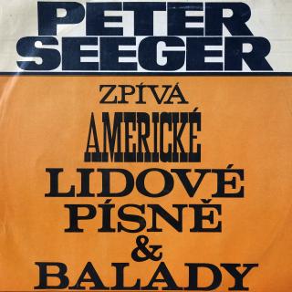 LP Pete Seeger ‎– Zpívá Americké Lidové Písně A Balady