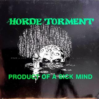 LP The Horde Of Torment – Product Of A Sick Mind (Velmi pěkný stav i zvuk.)