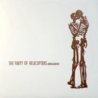 LP The Party Of Helicopters ‎– Abracadaver (Vložen insert. Deska je ve velmi dobrém stavu, jen několik velmi jemných vlásenek. Obal lehce obnošený.)
