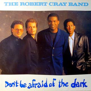 LP The Robert Cray Band ‎– Don't Be Afraid Of The Dark (Na desce pouze několik jemných vlásenek. Obal v perfektní kondici.)