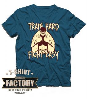 Tričko Train hard fight easy