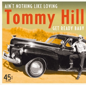 vinyl 12" maxi SP TOMMY HILL Ain't Nothing Like Loving/Get Ready Baby  (limitovaná edícia)