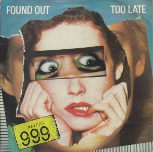 vinyl 7"SP 999 Found Out  (Too Late)