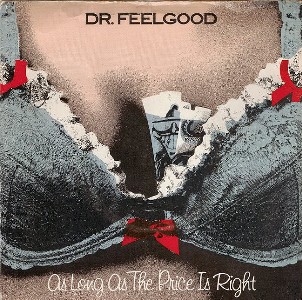 vinyl 7"SP Dr. Feelgood – As Long As The Price Is Right (Down At The (Other) Doctors/Blue vinyl)
