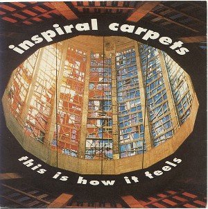 vinyl 7"SP INSPIRAL CARPETS This Is How It Feels (Radio Mix) (Tune For A Family)
