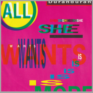 vinyl 7"SP singel DURAN DURAN All She Wants Is  (Pôvodné vydanie)