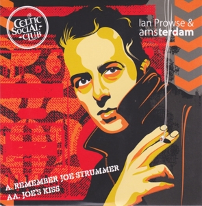 vinyl 7  The Celtic Social Club / Ian Prowse & Amsterdam Remember Joe Strummer / Joe's Kiss
