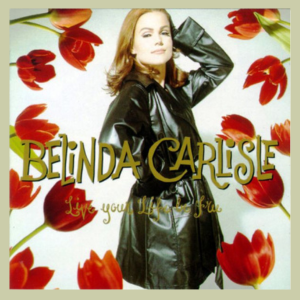 vinyl LP Belinda Carlisle ‎– Live Your Life Be Free (180 gram.vinyl)