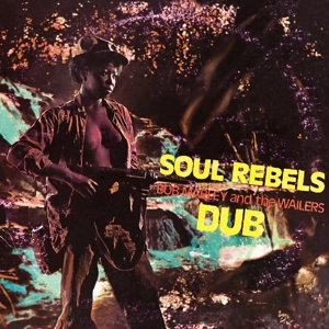 vinyl LP BOB MARLEY & THE WAILERS Soul Rebels Dub
