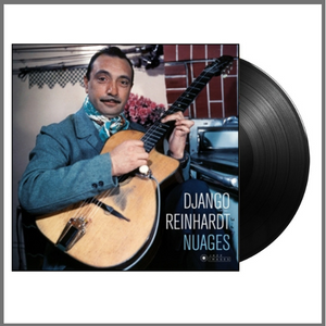 vinyl LP Django Reinhardt Nuages  (180 gram.vinyl)