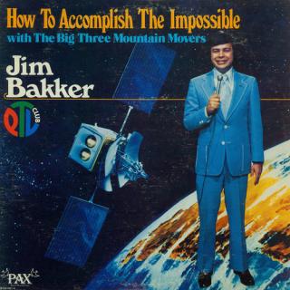 vinyl LP Jim Bakker How To Accomplish The Impossible (With The Big Three Mountain Movers) (180 gram.vinyl)