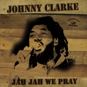 vinyl LP Johnny Clarke ‎Jah Jah We Pray   (180 gram.vinyl)
