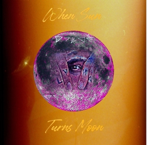 vinyl LP Lyma When Sun Turns Moon  (180 gram.vinyl)