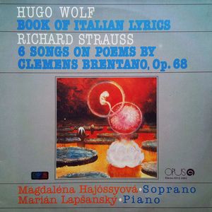 vinyl LP Magdaléna Hajóssyová Hugo Wolf Richard Strauss Marián Lapšanský Book Of Italian Lyrics; 6 Songs On Poems By Clemens Brentano, Op.68 (LP bazár)