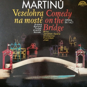 vinyl LP Martinů - Brno Janáček Opera Orchestra, František Jílek – Veselohra na mostě = Comedy On The Bridge (LP bazár)