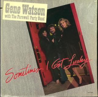 vinyl LP More images  Gene Watson With The Farewell Party Band Sometimes I Get Lucky (New-old stock)