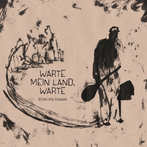 vinyl LP  Ozan Ata Canani Warte Mein Land, Warte (180 gram.vinyl)