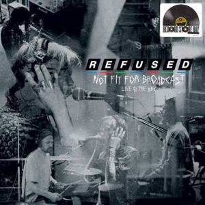 vinyl LP REFUSED NOT FIT FOR BROADCASTING - LIVE AT THE BBC / LTD / RSD (Record Store Day 2020)