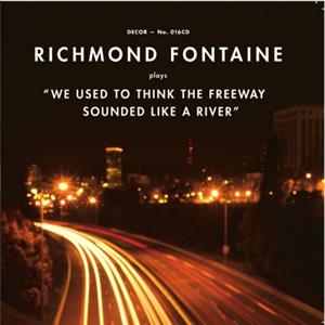 vinyl LP RICHMOND FONTAINE We Used To Think the Freeway Sounded Like a River (RSD 2021) (RSD Drops 2021)