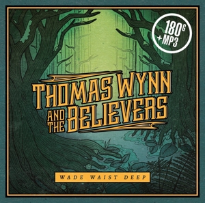 vinyl LP Thomas Wynn  The Believers Wade Waist Deep   (180 gram.vinyl)