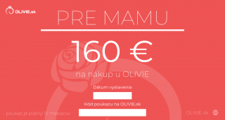 OLÍVIA Elektronický darčekový poukaz MAMIČKE Hodnota: 160 €