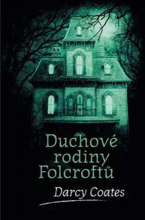 A - Duchové rodiny Folcroftů [Coates Darcy] (Strašidelné domy 3)