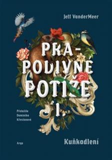 A - Prapodivné potíže I: Kuňkadlení [VanderMeer Jeff]