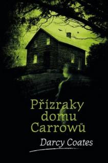 A - Přízraky domu Carrowů [Coates Darcy] (Strašidelné domy 4)