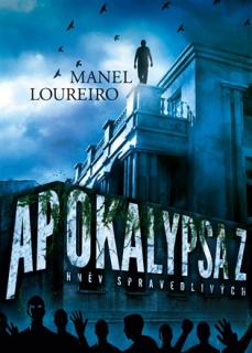 Apokalypsa Z::  Hněv spravedlivých [Loureiro Manel]