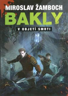 Bakly: V objetí smrti [Žamboch Miroslav]