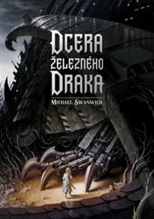 Dcera železného draka [Swanwick Michael]