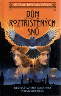 Dům roztříštěných snů [Moravcová Irena]