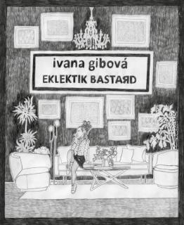 Eklektik Bastard [Gibová Ivana]