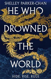 He Who Drowned the World [Parker-Chan Shelley] (The Radiant Emperor #2)