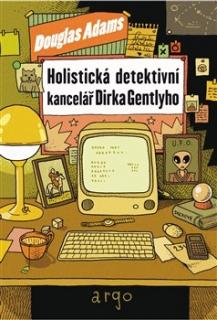 Holistická detektivní kancelář Dirka Gentlyho [Adams Douglas]