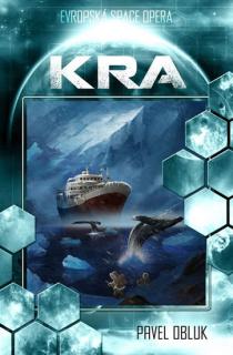 Kra: Evropská space opera [Obluk Pavel]