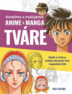 Kreslíme a maľujeme anime &amp; manga tváre [Yazawa Nao]