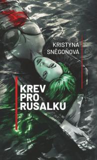 Krev pro Rusalku [Sněgoňová Kristýna]