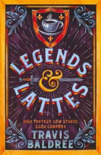Legends &amp; Lattes [Baldree Travis] (Legends &amp; Lattes #1)