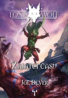 Lone Wolf 11: Zajatci času (nové vydanie) [Dever Joe]