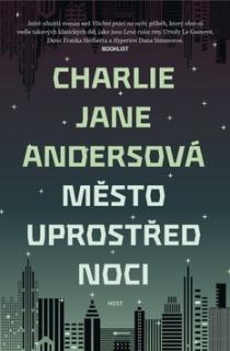 Město uprostřed noci [Anders Charlie Jane]