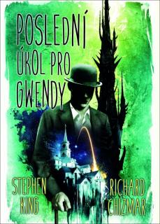 Poslední úkol pro Gwendy [King Stephen, Chizmar Richard]