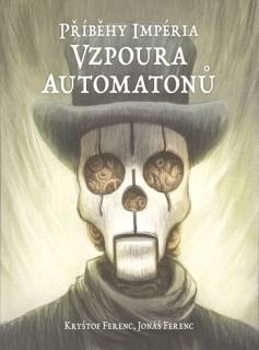 Příběhy Impéria: Vzpoura automatonů [Ferenc Kryštof, Ferenc Jonáš]