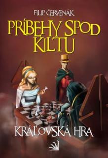 Príbehy spod kiltu - Kráľovská hra [Červenák Filip]