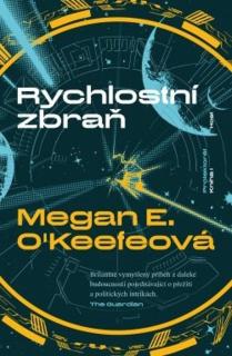 Rychlostní zbraň [O'Keefe Megan E.] (Protektorát 1)