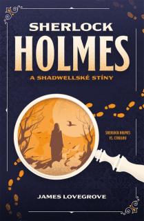 Sherlock Holmes a Shadwellské stíny [Lovegrove James]