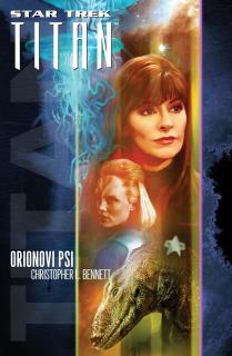 Star trek: Titan - Orionovi psi [Bennett Christopher L.]