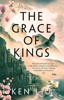 The Grace of Kings [Liu Ken] (The Dandelion Dynasty #1)